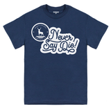 *NEW* "Never Say Die" Tshirt Navy